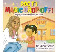 Doc T's Magic Drop-Off!: Helping little hearts feel big and brave (Introducing Doc T’s Emotional Magic Series)
