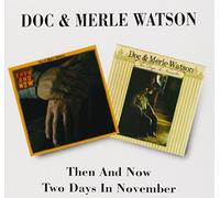 Doc Watson & Merle - Then And Now/Two Days In Novem
