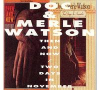 Doc Watson - Then and Now/Two Days in No