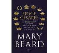 Doce césares: La representación del poder desde el mundo antiguo hasta la actualidad (Serie Mayor)