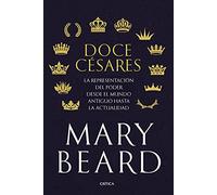 Doce césares: La representación del poder desde el mundo antiguo hasta la actualidad (Serie Mayor)