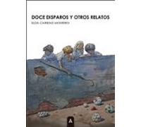 Doce disparos y otros relatos