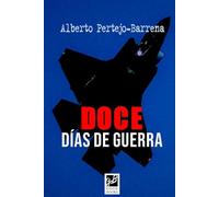 Doce horas de guerra: Novela bélica sobre los ataques de Israel y EEUU a Irán en Junio de 2025: 2 (GUERRAS MODERNAS)