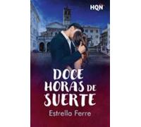 Doce Horas De Suerte (ebook)