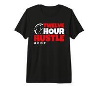 Doce Horas Hustle #Cop Policía de Aplicación de la Ley Camiseta Premium
