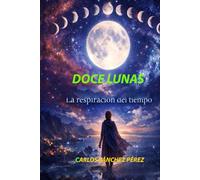 DOCE LUNAS: LA RESPIRACIÓN DEL TIEMPO