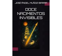DOCE NACIMIENTOS INVISIBLES