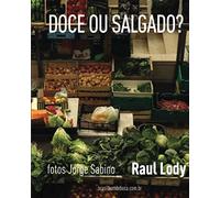 Doce ou Salgado?: O livre pensar sobre a comida e a alimentação