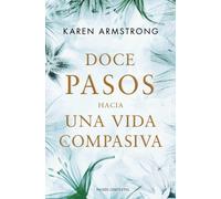 Doce pasos hacia una vida compasiva (Contextos)
