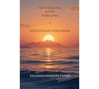 Doce relatos de un peregrino y Doce poesías peregrinas (Colección Poesía y Relatos)