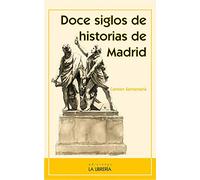 Doce siglos de historias de Madrid (SIN COLECCION)
