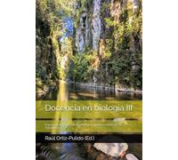 Docencia en biología III: Experiencias para estudiantes que quieren conservar la naturaleza (Enseñanza de la Biología)