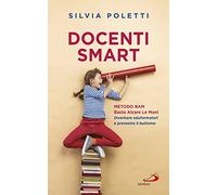 Docenti Smart. Metodo BAM. Basta Alzare Le Mani. Diventare eduformatori e prevenire il bullismo (Progetto famiglia)