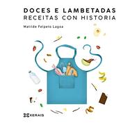 Doces e lambetadas. Receitas con historia (TURISMO / OCIO - MONTES E FONTES - Gastronomía)