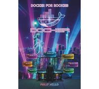 Docker For Rookies: Book 1: English - Docker for absolute beginners: Basic operating concepts, terminal knowledge and practical tasks (Docker in English)