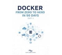 Docker From Zero to Hero in 90 Days: Part 2: Enterprise & Production - CI/CD, Docker Swarm, Kubernetes, and Real-World Deployment (Days 46-90)