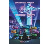 Docker Para Novatos: Edição 1 - Português - Docker para iniciantes absolutos: Conceitos básicos de operação, conhecimento do terminal e tarefas práticas (12 livros e 1 chave)