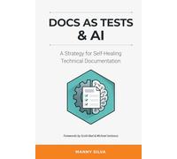 Docs as Tests & AI: A Strategy for Self-Healing Technical Documentation