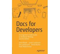 Docs for Developers: An Engineer’s Field Guide to Technical Writing
