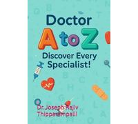 Doctor A-Z: Discover Every Specialist! (Little Medical Explorers)