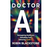Doctor AI: Reimagining Healthcare Rebuilding Trust Delivering Health 4.0