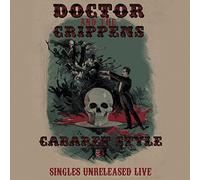 Doctor And The Crippens - Cabaret Style: Singles, Unreleased, Live