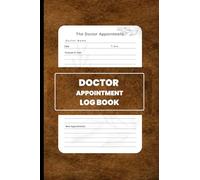 Doctor Appointment Log Book: Medical Visit Organizer For Tracking Appointments, Prescriptions, and Health Notes