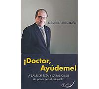 Doctor ayudeme a salir de esta y otras crisis sin pasar por psiquiatra