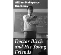 Doctor Birch And His Young Friends (ebook)