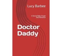 Doctor Daddy: A Secret Baby Single Dad Romance (Doctor Heart Series)