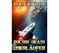 Doctor Death, Überläufer: Zwischen allen Fronten: 5 (Doctor Death - Der Arzt, dem die Konzerne misstrauen (Weltraum Abenteuer Science-Fiction))