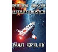 Doctor Death, Witwentröster: Für eine Handvoll ITE (Doctor Death - Der Arzt, dem die Konzerne misstrauen (Weltraum Abenteuer Science-Fiction))