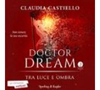 Doctor Dream Vol 3 - Tra Luce E Ombra (audiolibro)
