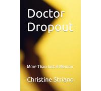 Doctor Dropout: More Than Just A Memoir