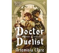 Doctor & Duelist: 1 (The Blades of Saint-Mitre)
