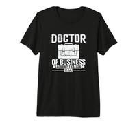 Doctor en Administración de Empresas (D.B.A.) Camiseta Premium