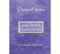 Doctor Faustus: Large Student Annotation Edition: Formatted with wide spacing, wide margins and a blank page between each page of text for your own notes and responses (Write-on Literature)
