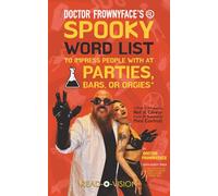 Doctor Frownyface's Spooky Word List To Impress People With At Parties, Bars, Or Orgies* (*That Is Absolutely Not A Clever Form Of Subliminal Mind Control)