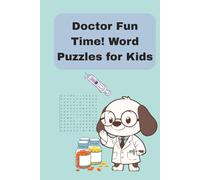 Doctor Fun Time! Word Puzzles for Kids: A Medical-Themed Puzzle Adventure for Smart & Curious Kids
