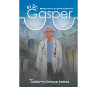 Doctor Gasper: Relatos breves de gente como uno (Guillermo Ramos)