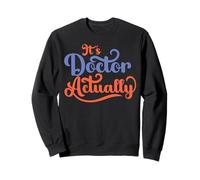 Doctor Graduación PhD EdD Su Dr En realidad Doctorado Sudadera