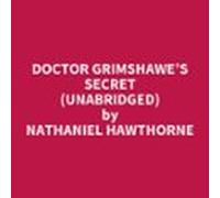 Doctor Grimshawes Secret (unabridged) (audiolibro)