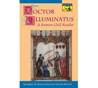 Doctor Illuminatus: A Ramon Llull Reader (Bollingen Series)