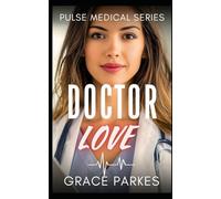Doctor Love: A Lesbian/Sapphic Medical Romance (Pulse Medical)