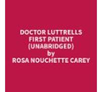 Doctor Luttrells First Patient (unabridged) (audiolibro)
