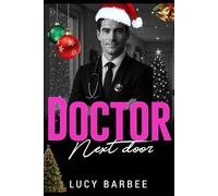 Doctor Next Door: A Christmas Forced Proximity Neighbors Romance (Doctor Heart Series)