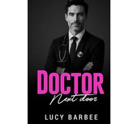 Doctor Next Door: A Christmas Forced Proximity Neighbors Romance (Doctor Heart Series)