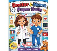 Doctor & Nurse Paper Dolls: Dress-Up Healthcare Heroes for Kids Ages 4-8 | Cut & Play Paper Dolls with Medical Outfits, Hospital Adventures and ... Little Steps - Community Helpers Paper Dolls)