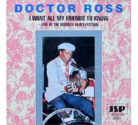 Doctor Ross - I Want All My Friends to Know