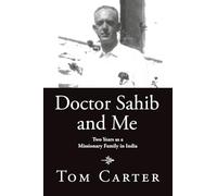 Doctor Sahib and Me: Two Years as a Missionary Family in India